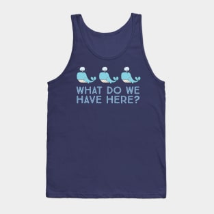 Whale Whale Whale what do we have here? Tank Top